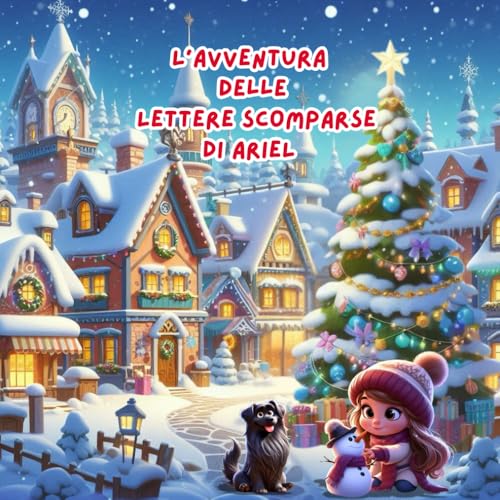 L'AVVENTURA DELLE LETTERE SCOMPARSE DI ARIEL (AVVENTURE DI NATALE) von Independently published