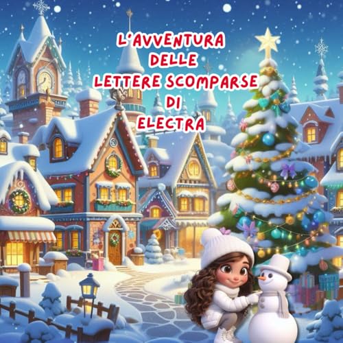 L'AVVENTURA DELLE LETTERE SCOMPARSE DI ELECTRA (AVVENTURE DI NATALE) von Independently published