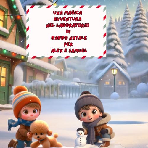 UNA MAGICA AVVENTURA NEL LABORATORIO DI BABBO NATALE PER ALEX E SAMUEL (AVVENTURE DI NATALE) von Independently published