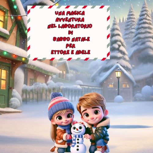 UNA MAGICA AVVENTURA NEL LABORATORIO DI BABBO NATALE PER ETTORE E ADELE (AVVENTURE DI NATALE) von Independently published