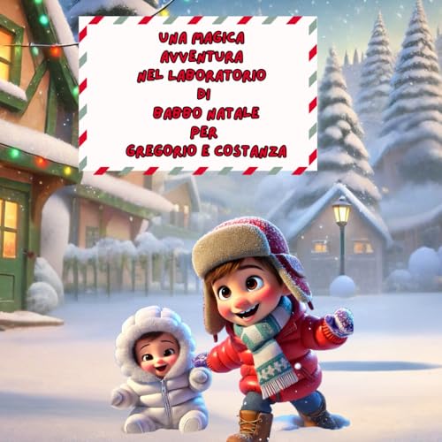 UNA MAGICA AVVENTURA NEL LABORATORIO DI BABBO NATALE PER GREGORIO E COSTANZA UNA MAGICA AVVENTURA NEL LABORATORIO DI BABBO NATALE PER GREGORIO E COSTANZA von Independently published