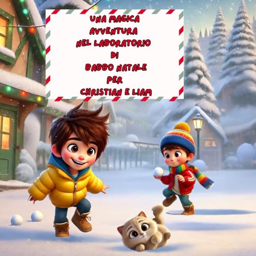 Una Magica Avventura nel Laboratorio di Babbo Natale PER Christian e Liam (AVVENTURE DI NATALE) Una Magica Avventura nel Laboratorio di Babbo Natale PER Christian e Liam (AVVENTURE DI NATALE) von Independently published