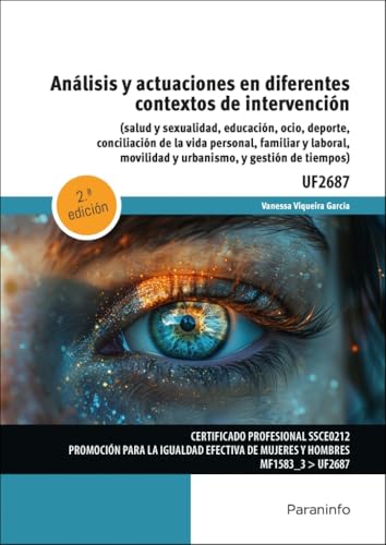 Análisis y actuaciones en diferentes contextos de intervención 2.ª edición: (Salud y sexualidad, educación, ocio, deporte, conciliación de la vida ... (Servicios Socioculturales y a la Comunidad) von Ediciones Paraninfo, S.A
