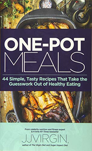 ONE-POT MEALS: 44 Simple, Tasty Recipes That Take the Guesswork Out of Healthy Eating ONE-POT MEALS: 44 Simple, Tasty Recipes That Take the Guesswork Out of Healthy Eating