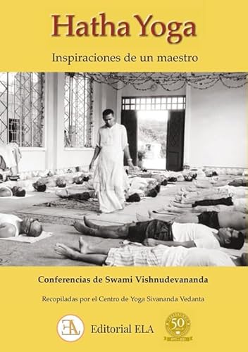 HATHA YOGA: INSPIRACIONES DE UN MAESTRO von Ediciones Librería Argentina (ELA)