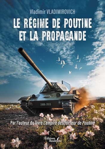 Le régime de Poutine et la propagande Le régime de Poutine et la propagande von Baudelaire