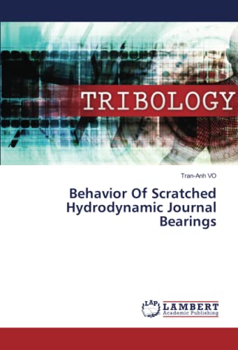 Behavior Of Scratched Hydrodynamic Journal Bearings: DE von LAP LAMBERT Academic Publishing