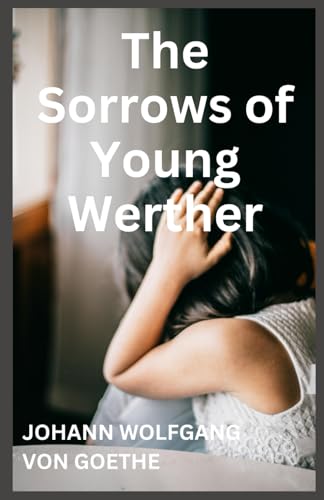 The Sorrows of Young Werther The Sorrows of Young Werther von Independently published