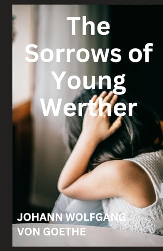 The Sorrows of Young Werther The Sorrows of Young Werther von Independently published