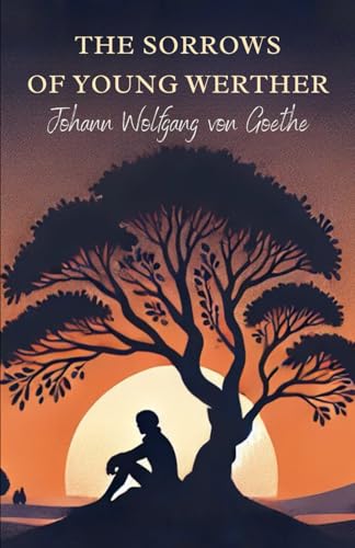 The Sorrows of Young Werther The Sorrows of Young Werther von Independently published
