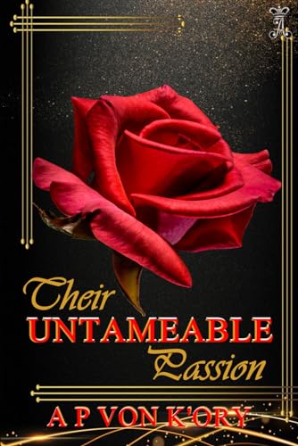 Their UNTAMEABLE Passion von Independently published