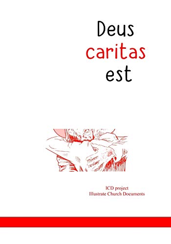 DEUS CARITAS EST: Enzyklika illustriert (Enzykliken - Comic, Band 2) von Independently Published