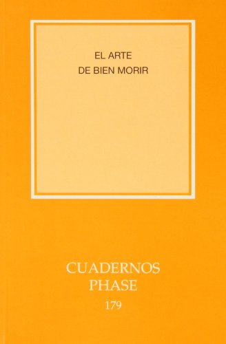 El arte de bien morir (Cuadernos Phase, Band 179) von Centre de Pastoral Litúrgica