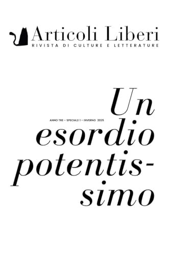 Articoli Liberi Speciale 1: Un esordio potentissimo Articoli Liberi Speciale 1: Un esordio potentissimo von Independently published