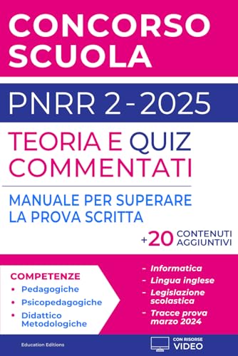 CONCORSO SCUOLA PNRR 2 2025: Teoria e Quiz Commentati + 20 Contenuti Aggiuntivi. Manuale per Superare la Prova Scritta. (Superare i concorsi, Band 4) von Independently published