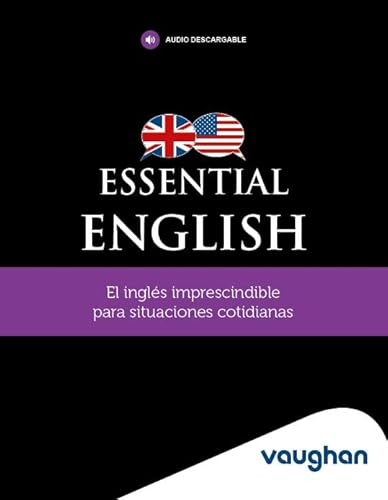 Essential English: El inglés imprescindible para situaciones cotidianas von Vaughan