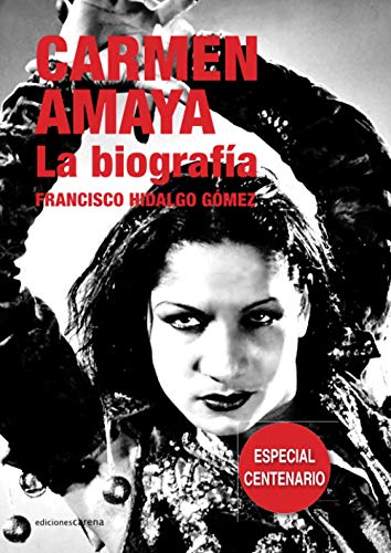 Carmen Amaya: La biografía (Flamenco)