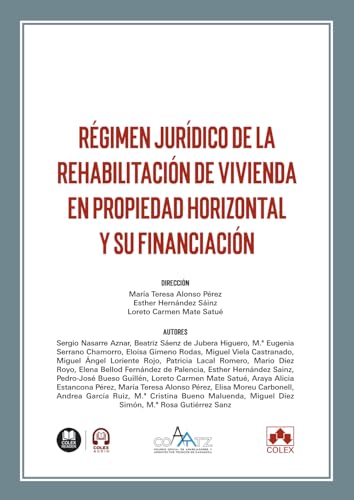 Régimen jurídico de la rehabilitación de vivienda en Propiedad Horizontal y su financiación (monografico) von Editorial Colex