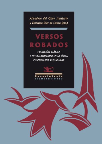 Versos robados. Tradición clásica e intertextualidad en la lírica posmoderna peninsular (Iluminaciones, Band 68)