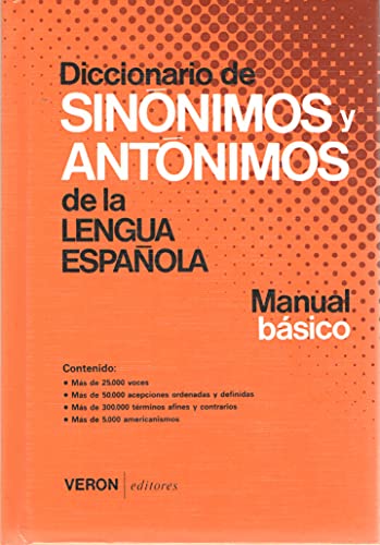 Diccionario de sinónimos y antónimos de la lengua española: manual básico