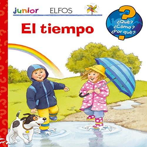 El tiempo (¿Qué? Junior) von Ediciones Elfos, S.L.