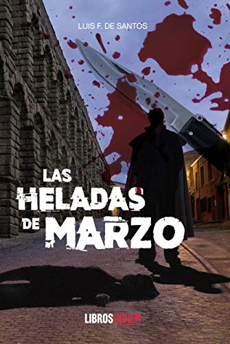 HELADAS DE MARZO von LIBROS INDIE