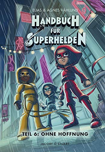 Handbuch für Superhelden: Teil 6: Ohne Hoffnung von Jacoby & Stuart