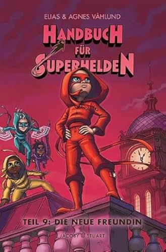 Handbuch für Superhelden: Teil 9: Die neue Freundin von Jacoby & Stuart