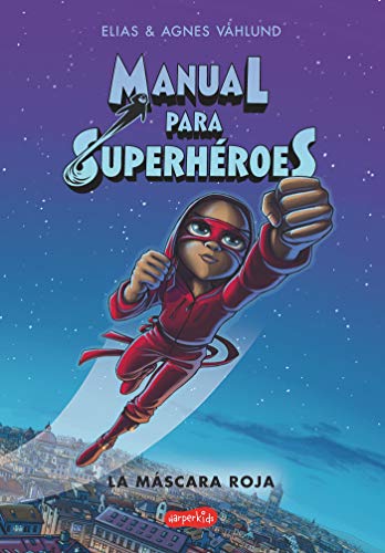 Manual para superhéroes. La Máscara Roja: (Superheroes Guide: The red mask - Spanish edition) (HARPERKIDS, Band 2) von HarperCollins