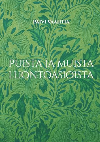 Puista ja muista luontoasioista: Ajanviete- ja muistelukirja von BoD – Books on Demand – Finnland