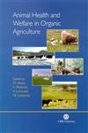Animal Health and Welfare in Organic Agriculture Animal Health and Welfare in Organic Agriculture