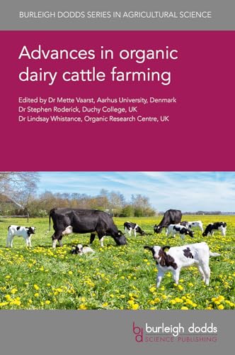 Advances in organic dairy cattle farming (Burleigh Dodds in Agricultural Science, 153) von Burleigh Dodds Science Publishing