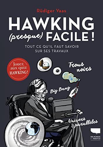 Hawking (presque) facile: Tout ce qu'il faut savoir sur ses travaux von DELACHAUX et NIESTLE