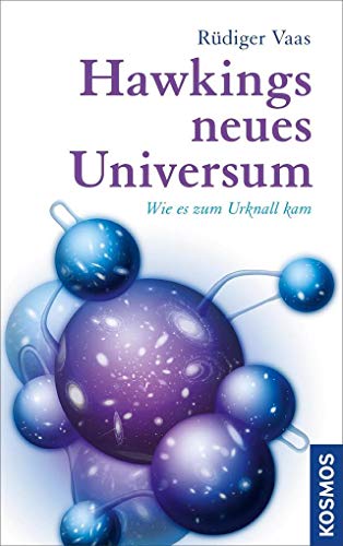 Hawkings neues Universum: Wie es zum Urknall kam