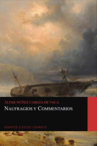 Naufragios y Commentarios (Graphyco Clásicos Españoles)