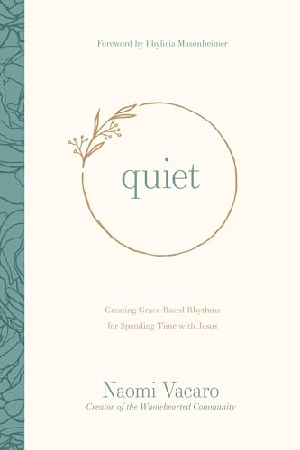 Quiet: Creating Grace-Based Rhythms for Spending Time With Jesus von Tyndale Momentum