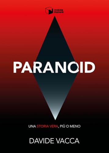 Paranoid. Una storia vera, più o meno (Forme) von Scatole Parlanti