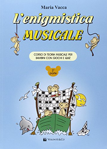L'enigmistica musicale. Corso di teoria musicale per bambini con giochi e quiz (Didattica musicale) von Volonté e Co