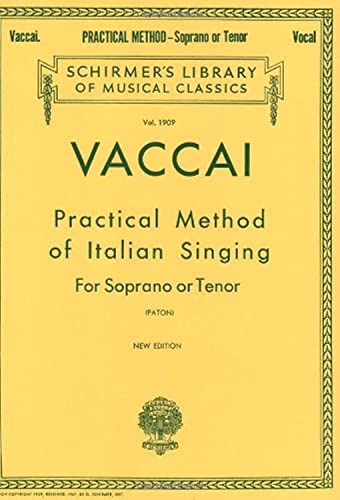 Practical Method of Italian Singing: Soprano or Tenor: Schirmer Library of Classics Volume 1909 Soprano or Tenor (Schirmer's Library of Musical Classics)
