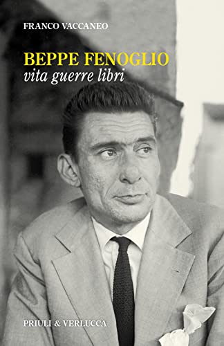 Beppe Fenoglio. Vita, guerre, libri (Paradigma) von Priuli & Verlucca