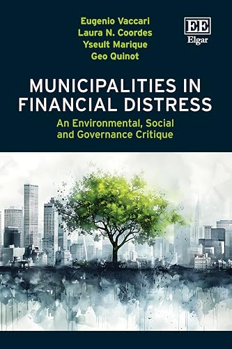 Municipalities in Financial Distress: An Environmental, Social and Governance Critique von Edward Elgar Publishing Ltd