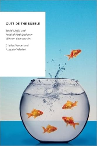 Outside the Bubble: Social Media and Political Participation in Western Democracies (Oxford Studies in Digital Politics) von Oxford University Press Inc