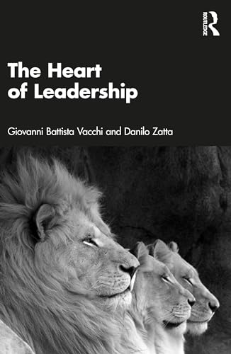 The Heart of Leadership von Routledge
