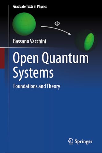 Open Quantum Systems: Foundations and Theory (Graduate Texts in Physics) von Springer