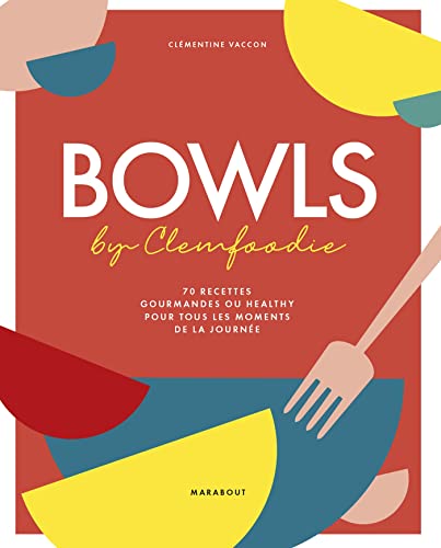 Bowls: 70 recettes gourmandes ou healthy pour tous les moments de la journée Bowls: 70 recettes gourmandes ou healthy pour tous les moments de la journée von MARABOUT