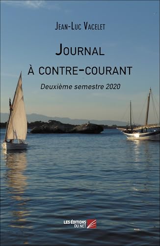 Journal à contre-courant: Deuxième semestre 2020 Journal à contre-courant: Deuxième semestre 2020 von DU NET