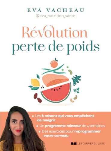 Révolution perte de poids: Une méthode basée sur les neurosciences et la nutrition pour perdre du poids durablement
