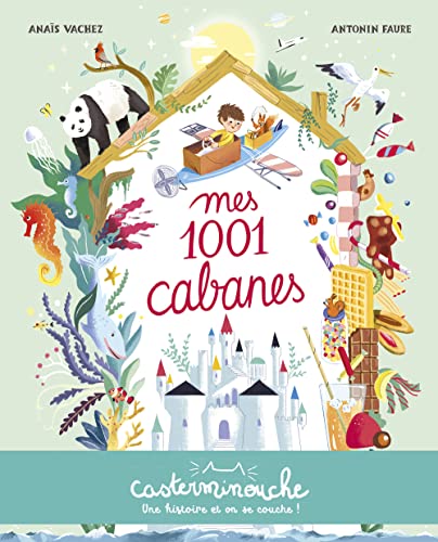 Casterminouche - Mes 1001 Cabanes: Petits albums souples von CASTERMAN