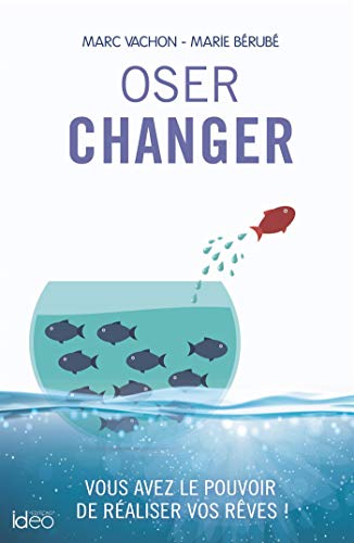 Oser changer: Vous avez le pouvoir de réaliser vos rêves ! von IDEO