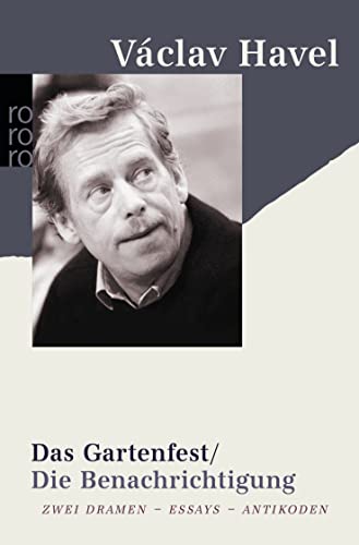 Das Gartenfest / Die Benachrichtigung: Zwei Dramen - Essays - Antikoden